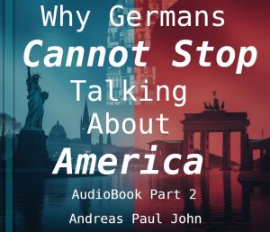 Why Germans Cannot Stop Talking About America? Audio Part 2