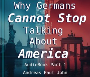 Why Germans Cannot Stop Talking About America? Audio Part 1